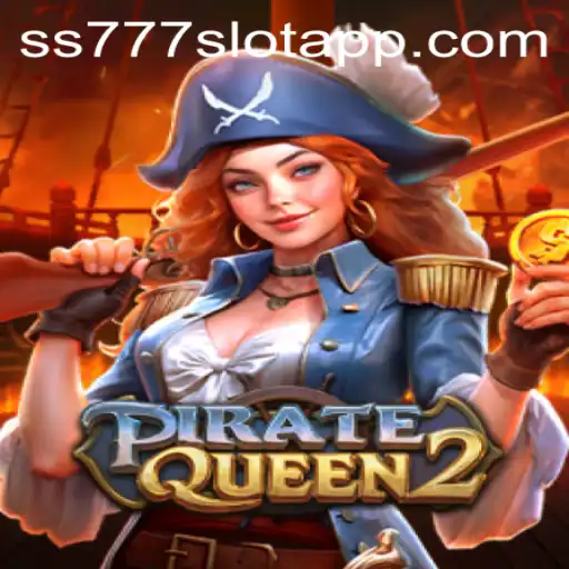 Explore PirateQueen2 and the ss777 Slot App