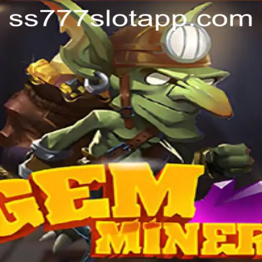 Exploring GemMiner: A Comprehensive Guide to the Game and ss777 Slot App